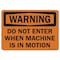 Signmission Safety Sign, OSHA Warning, 5" Height, 7" Width, Do Not Enter When Machine Is In Motion, Landscape OS-WS-D-57-L-19655 - alternate 1